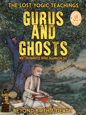 cover image of Gurus & Ghosts the Lost Yogic Teachings